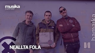 MusikaZuzenean TB # 235: Neallta Fola