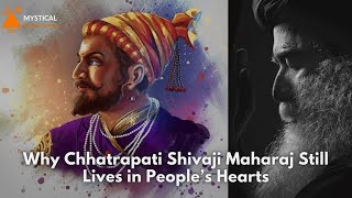 Why Chhatrapati Shivaji Maharaj Still Lives in Peoples Hearts