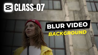 How to Blur Video Background in Capcut | YouTube Videos Editing | Capcut Tutorials Ep. 7 |