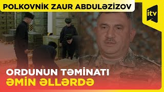 “Müharibə dövründə əsgərlərimizi fasiləsiz silah-sursatla təmin edirdik”