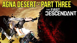 THE FIRST DESCENDANT | PART TWELVE - AGNA DESERT- PART THREE