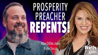 Prosperity Preacher Repents! // Alan DiDio // Faith With Katie // Katie Souza