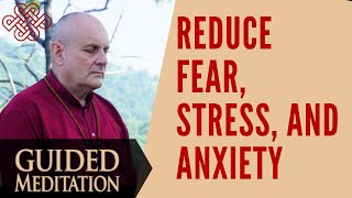 Meditation to Reduce Fear, Stress and Anxiety by Yeshe Rabgye