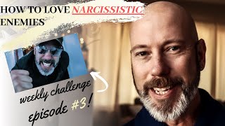 What does it mean to "Love" Your "Narcissistic" Enemies?