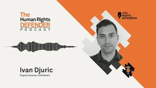 The Human Rights Defender  - Challenging nationalist mindsets with Ivan Djuric, YIHR Serbia