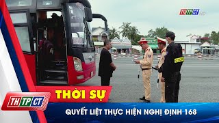 Quyết liệt thực hiện Nghị định 168| Cần Thơ TV