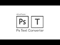 PsTextConverter   tutorial