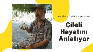 Afşin Büyükkaşanlar Çileli Hayatını Anlatıyor