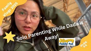 Solo Parenting Again While Dada is Away!