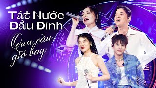 Nhật Thủy - Thanh Duy - Thái Ngân - Quỳnh Anh hòa giọng cực hay QUA CẦU GIÓ BAY & TÁT NƯỚC ĐẦU ĐÌNH