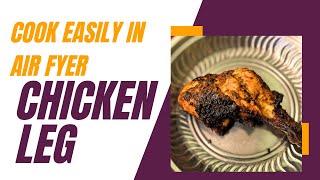 Awesome mouthwatering Airfyer Recipe Chicken Leg