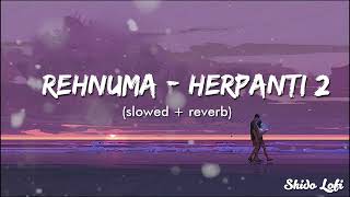Rehnuma - Heropanti 2 - Lofi | (Slowed+Reverb) - A.R. Rehman | Textaudio Lyrics | Shido Lofi