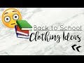 Back to School Clothing Ideas!