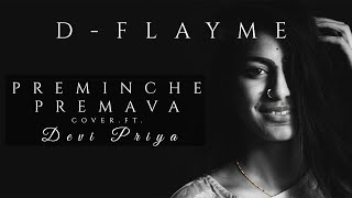 Preminche Premava (Cover by D-Flayme) | feat. Devi Priya & Suprith C|