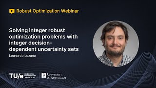 Leonardo Lozano - Solving integer robust optimization problems with integer decision-dependent...