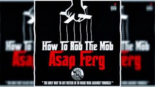 ASAP Ferg- How To Rob The Mob (New 2014)