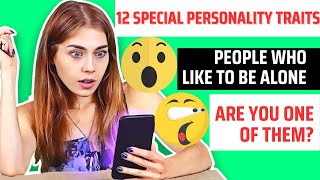 People Who Like To Be Alone Have There 12 Special Personality Traits | Human Psychology