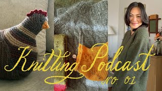 Knitting Podcast No. 01 - Emotional Support Chicken, New Zealand Yarn, Honey & Moss Socks, Cables!