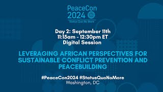 Leveraging African Perspectives for Sustainable Conflict Prevention and Peacebuilding