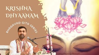 Krishna Dhyaanam | Bhagavad Gita Series | Sri Ramanujamji