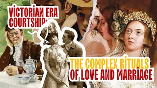 Victorian Era Courtship: The Complex Rituals of Love and Marriage