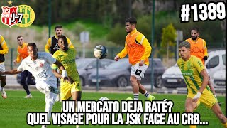 #1389 UN MERCATO DEJA RATE, OU EST BOTT, PROBLEME AVEC LES ETRANGER?, QUEL VISAGE FACE AU CRB...