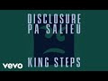 Disclosure, Pa Salieu - King Steps (Official)