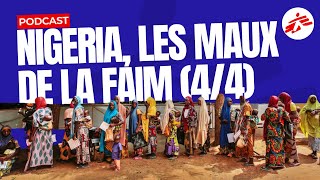 Nigeria, les maux de la faim (4/4) | MSF x Binge Audio [PODCAST]