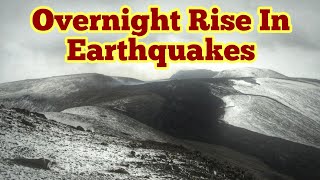 Overnight Rise In Earthquakes Of Iceland Fagradalsfjall Geldingadalir Volcano