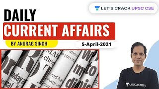 Daily Current Affairs | 5-April-2021 | Crack UPSC CSE/IAS 2021 | Anurag Singh