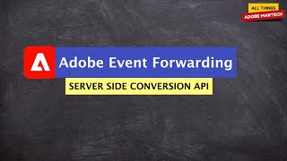 Server Side Conversion Tracking Using Adobe Tags (Launch) and Adobe Event Forwarding