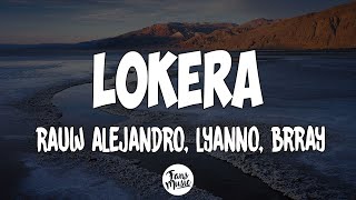 Lokera - Rauw Alejandro x Lyanno x Brray (Letra/Lyrics)