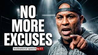 Stop Making Excuses and GET UP | Eric Thomas Best Motivational Speech