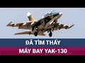 Đã tìm thấy máy bay Yak-130 mất tích | VTC Now