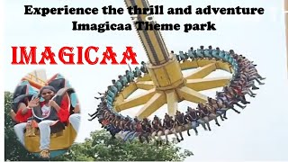 Experience the thrill and adventure at Imagicaa Theme park By Kirti Rane