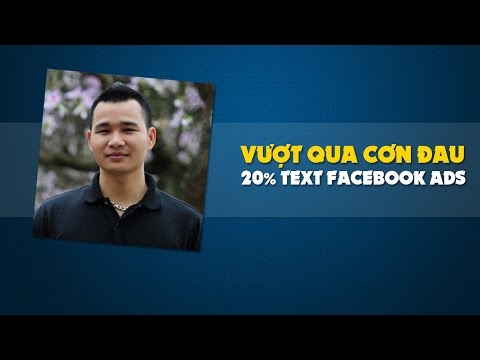 Thủ thuật vượt qua 20% Text khi chạy quảng cáo Facebook Ads - Bình Nguyễn 