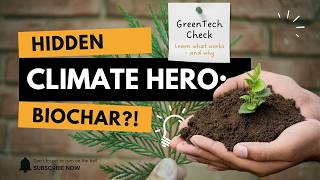 Biochar: Hidden Climate Hero - The Gamechanger Industry Doesn’t See Coming