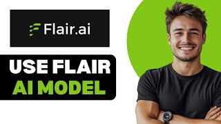 How To Use Flair Ai Model 2025