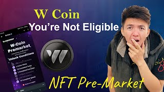 WCoin NFT Pre-Market Update | W Coin You're Not Eligible | W Coin Token Listing Update