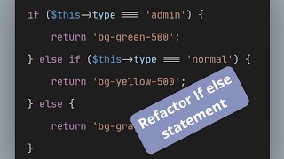 Refactor If else Statement and Write Clean Code