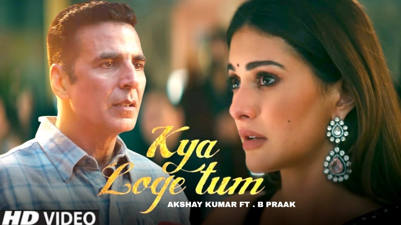 Meri Zindagi Se Jane Ka Kya Loge Tum (Official Video) B Praak | Akshay ...