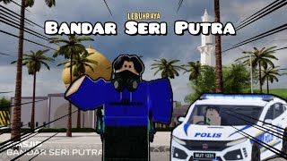 Aku melawat Bandar Seri Putra!!! [Lebuhraya] (Roblox Malaysia)