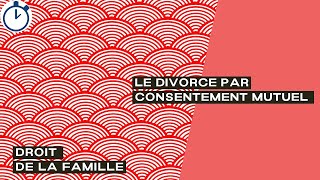 Le Divorce par Consentement Mutuel : [Droit de la Famille]