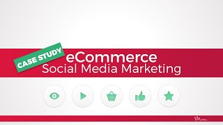 Social Media Marketing Ecommerce Case Study