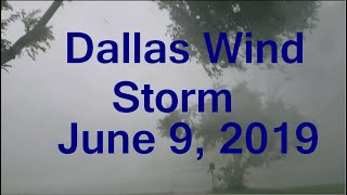 Dallas Texas Wind Storm June 9, 2019 6/9/2019