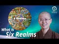 What is SIX REALMS ? | Librate from 6 realms of Samsara | Master Miao Jing           六道   妙淨法師