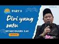 Diri Yang Satu - Part 5|Ustadz Iswardi S.Ag #kajiantauhid #makrifat #tauhidrobbani