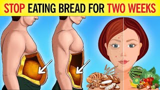 10 Surprising Changes to Your Body When You Stop Eating Bread for Two Weeks