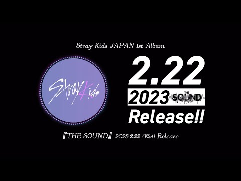 Stray Kids JAPAN 1st Album『THE SOUND』(Information Video)