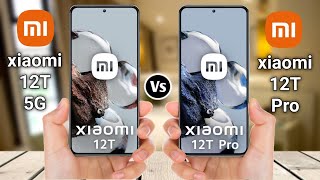 Xiaomi 12T 5G Vs Xiaomi 12T Pro 5G